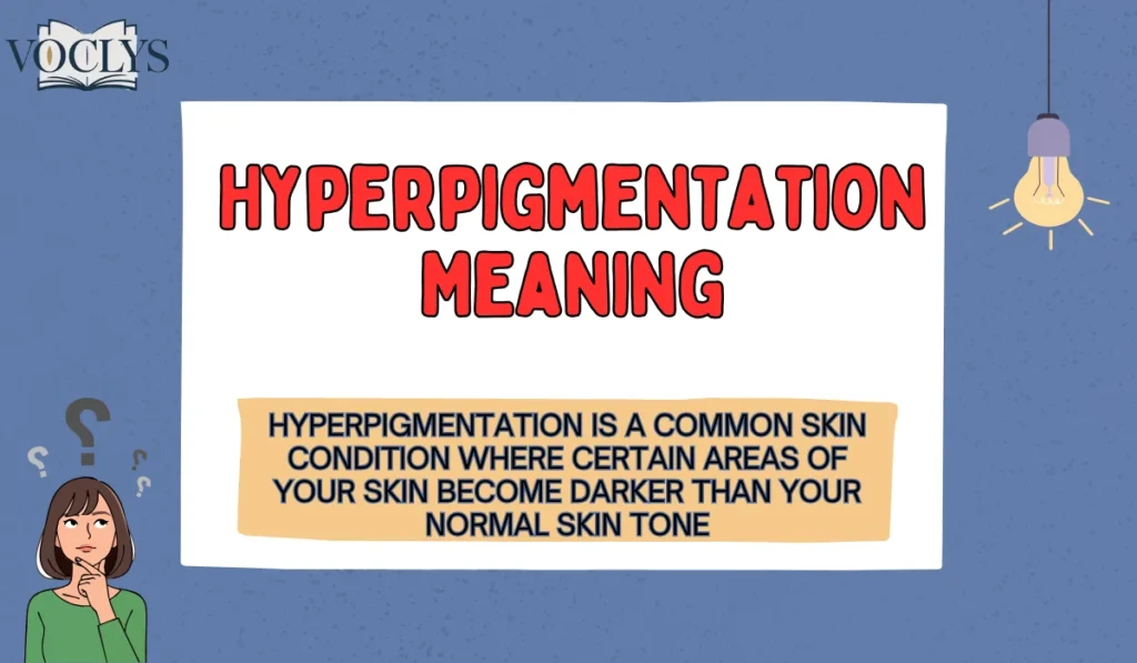 Hyperpigmentation Meaning