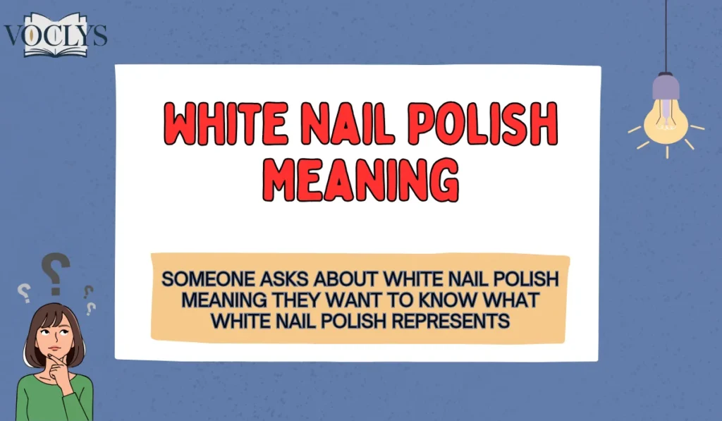 White Nail Polish Meaning