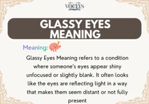 Glassy Eyes Meaning