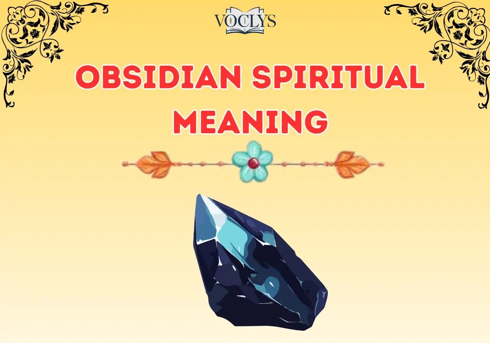 Obsidian Spiritual Meaning