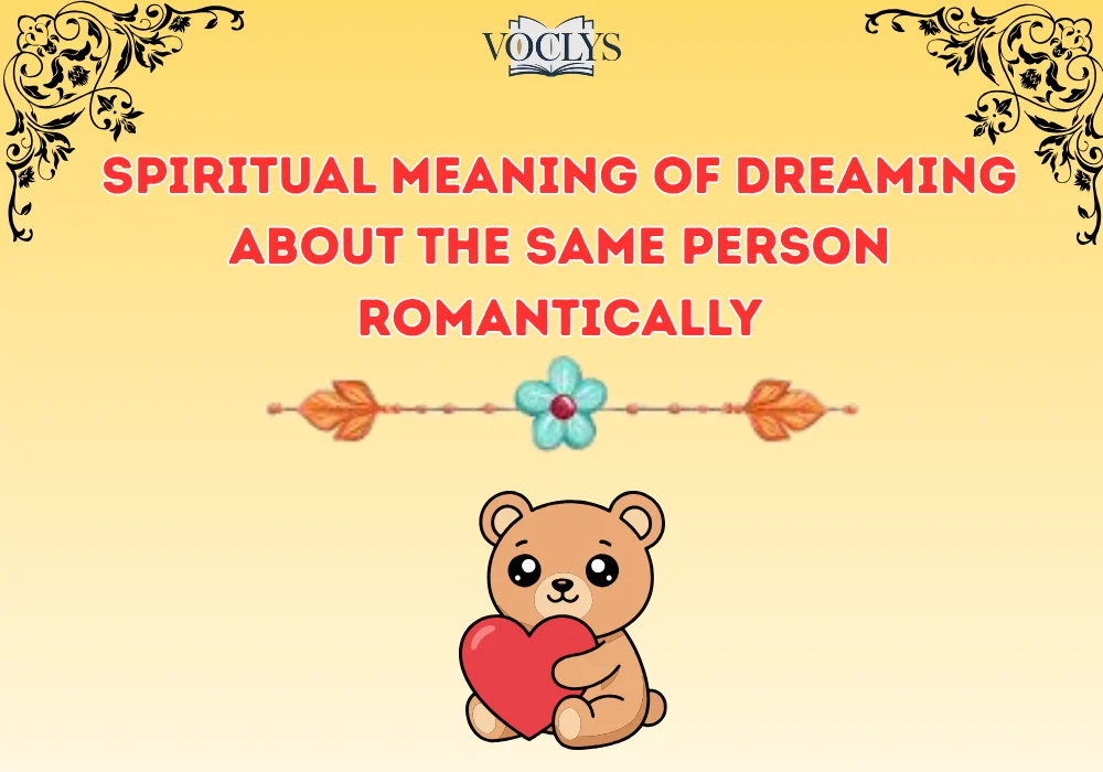 Spiritual Meaning Of Dreaming About The Same Person Romantically